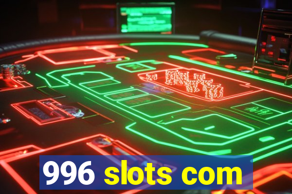 996 slots com